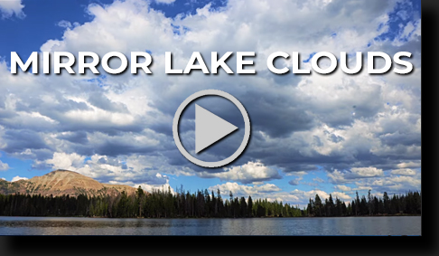 Mirror Lake Clouds Time Lapse Video by Skip Weeks